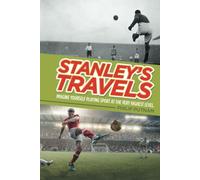 Stanley’s Travels: Imagine yourself playing sport at the very highest level.