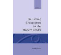 Stanley Wells Re-editing Shakespeare for the Modern Reader (Tapa dura)