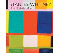 Stanley Whitney: How High the Moon /anglais