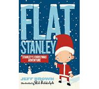 Stanley's Christmas Adventure: A Funny Festive Story for Kids Aged 6 to 8 (Flat Stanley)