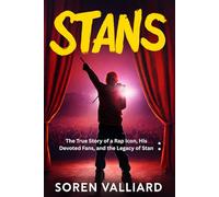 STANS: The True Story of a Rap Icon, His Devoted Fans, and the Legacy of Stan