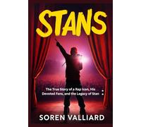 STANS: The True Story of a Rap Icon, His Devoted Fans, and the Legacy of Stan