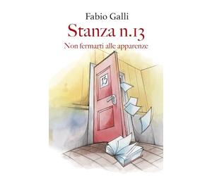 Stanza n. 13: Non fermarti alle apparenze