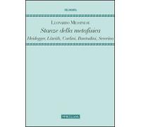 Stanze della metafisica. Heidegger, Löwith, Carlini, Bontadini, Severino (Filosofia. Nuova serie)