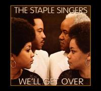 Staple Singers,the - We'll Get Over [Import]