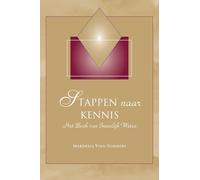Stappen naar Kennis (Steps to Knowledge - Dutch Edition): Het Boek van Innerlijk Weten