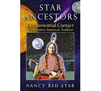 Star Ancestors: Extraterrestrial Contact in the Native American Tradition