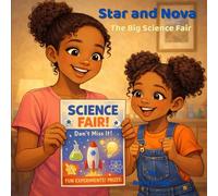 Star and Nova: The Big Science Fair: A STEM Picture Book About Curiosity, Teamwork, and Trying Again