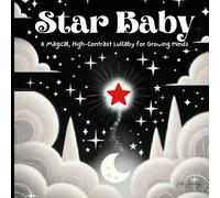 Star Baby: A Magical High-Contrast Lullaby for Growing Minds