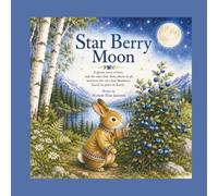 Star Berry Moon: A Native Tale of the First Blueberry: 3 (The Moons of Turtle Isle)