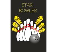 Star Bowler Notebook: Journal For People Who Love Bowling