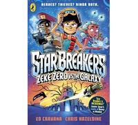 Star Breakers: Zeke Zero Vs The Galaxy: A hilarious new sci-fi graphic novel series for kids age 9-13