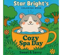 Star Bright's Cozy Spa Day: A cozy coloring book about a lovable hamster (Star Bright: The Chubby Hamster)