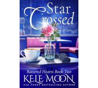 Star Crossed: 2 (Battered Hearts)