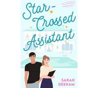 Star-Crossed Assistant: A boss employee romance (Falling for Famous)