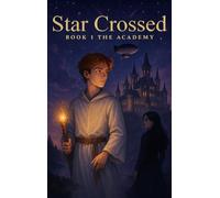 Star Crossed: Book 1 The Academy