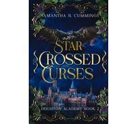 Star Crossed Curses: A Young Adult Dark Academia Fantasy (Deighton Academy)