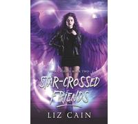Star-Crossed Friends: Star-Crossed: An urban fantasy novel: 2