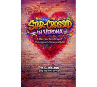 Star-Crossed in Verona: A Hip-Hop Retelling of Shakespeare's Romeo and Juliet: 1 (The Hip-Hop Remix)