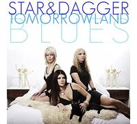 Star & Dagger - Tomorrowland Blues