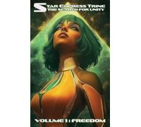Star Empress Trine: The Search for Unity: Volume 1: Freedom