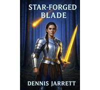 Star Forged Blade: 1 (The Star-Forged Saga)