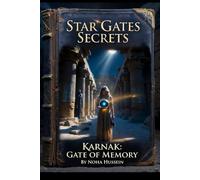 Star Gates Secrets: Karnak : Gate of Memory (The Star Gates Cycle: The Complete Saga)