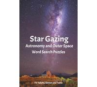 Star Gazing - Astronomy and Outer Space Word Search Puzzle Book: Word Searches with Easy to Read Print about gazing at the stars, astronomy and the ... Great as a Gift, Relaxation and Leisure