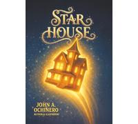 Star House (Star Kids: The Adventures of Noah, Emma and Oliver)
