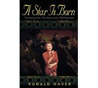 Star Is Born: The Making of the 1954 Movie and Its 1983 Restoration (Applause Books)