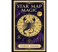 Star Map Magic: Astrological Rituals and Star Reading (Witch's Practice)