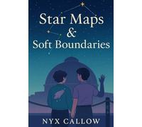 Star Maps & Soft Boundaries: A Nonbinary, Autistic, Slow-Burn Queer STEM Romance Under the Planetarium Sky: A Gentle Neurodivergent Enby Love Story of Stargazing, Consent, and Communication