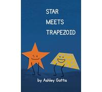Star Meets Trapezoid: A Fun Rhyming Story: cute geometry picture book for kids ages 3-7 that celebrates confidence, kindness, and embracing differences