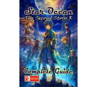 Star Ocean The Second Story R Complete Guide (Tapa blanda)