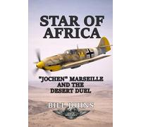 Star of Africa: “Jochen” Marseille and the Desert Duel (Aces of the Second World War)