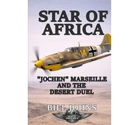 Star of Africa: “Jochen” Marseille and the Desert Duel (Aces of the Second World War)
