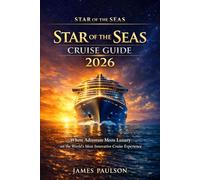 Star of the seas Cruise Guide 2026: Where Adventure meets Luxury on the world's Most innovative Cruise Experience