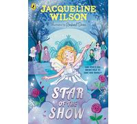 Star of the Show: The new historical adventure from the bestselling Jacqueline Wilson