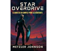 Star Overdrive - Le Guide de Jeu Complet pour les Débutants