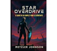 Star Overdrive - Le Guide de Jeu Complet pour les Débutants