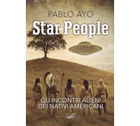 STAR PEOPLE: Gli incontri Alieni dei Nativi Americani