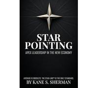 Star Pointing: Apex Leadership in the New Economy