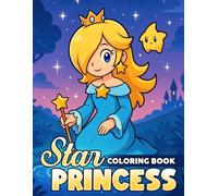 Star Princess Coloring Book: Universe Queen Rozetta Coloring Pages with Graceful Adventures, Cosmic Castles for Gamers to Enjoy Art, Fantasy, and Relaxation