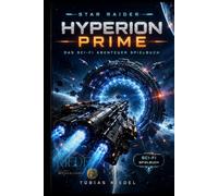 Star Raider | Hyperion Prime | Sci-Fi Abenteuer Spielbuch | Noir Edition: Sci-Fi - SOLO - Abenteuer - RPG - Spielbuch | Rollenspiel | Tobias Riedel