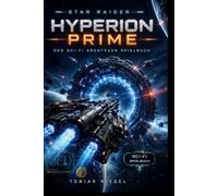 Star Raider | Hyperion Prime | Sci-Fi Abenteuer Spielbuch | Noir Edition: Sci-Fi - SOLO - Abenteuer - RPG - Spielbuch | Rollenspiel | Tobias Riedel