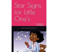 Star Signs for Little One's: Astrology Book for Children (Astrology Books for Children and Tweens)