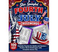 Star Spangled Fourth of July Crosswords: 100 Large Print Patriotic Puzzles for Adults and Seniors - Festive Word Chalenges with Complete Answer Key (Red Hood Publishing Holiday Puzzle Collection)
