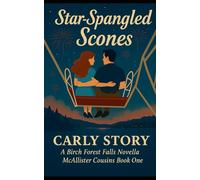 Star Spangled Scones: McAllister Cousins Book One - A Birch Forest Falls Novella (The McAllister Cousins)