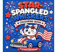 Star-Spangled Whiskers: A 4th of July Cat Coloring Book for Adults: 25 Hilarious Independence Day Coloring Pages Featuring Mischievous Cats, Bold Lines & Easy to Color Designs