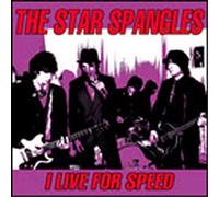 Star Spangles, The - I Live for Speed